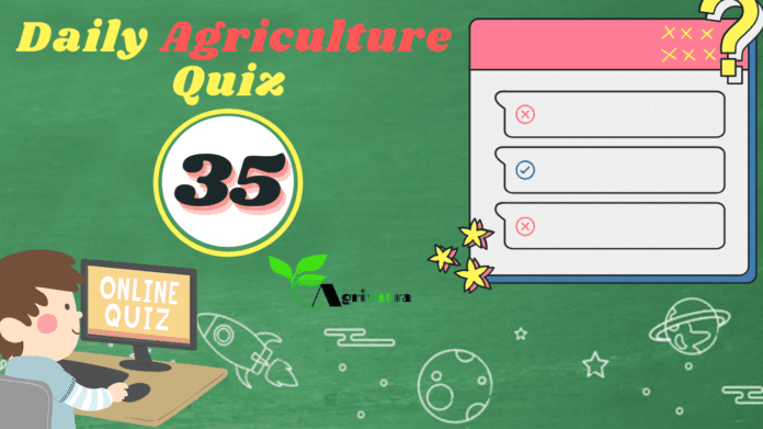 Daily Agriculture Quiz 35