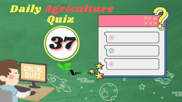 Daily Agriculture Quiz 37