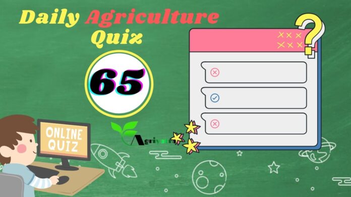 Daily Agriculture Quiz 65
